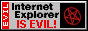 IE is evil